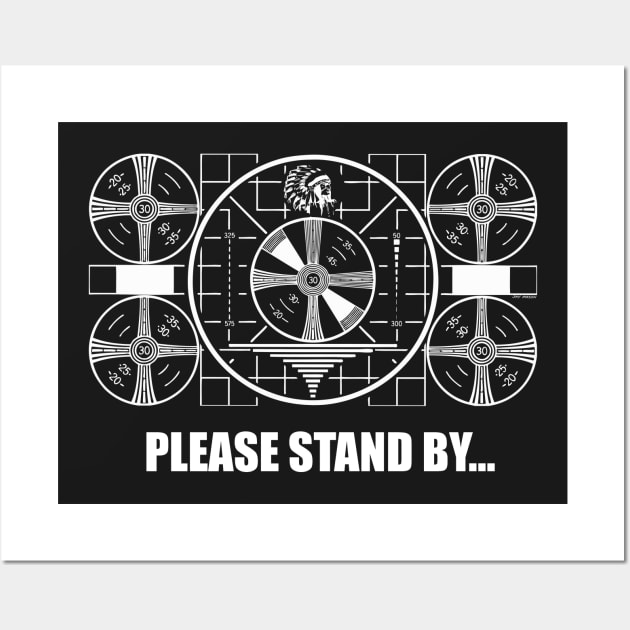 Please Stand By... Wall Art by GASHOLE